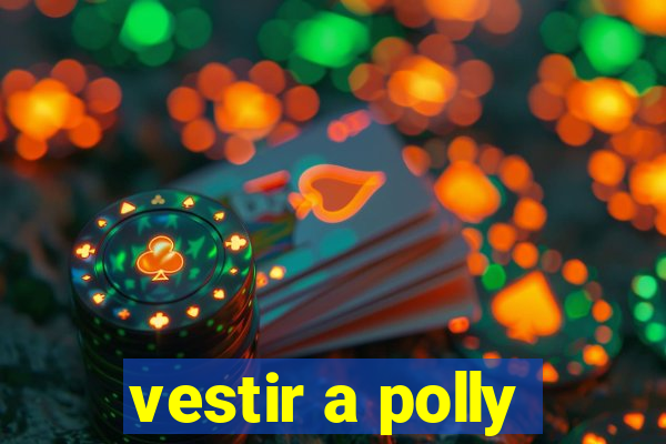 vestir a polly