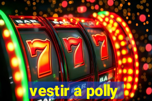 vestir a polly