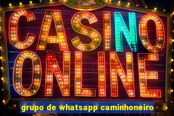 grupo de whatsapp caminhoneiro