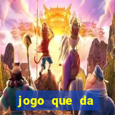 jogo que da dinheiro de verdade 2020