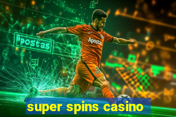 super spins casino