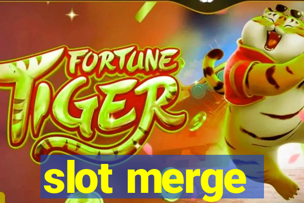 slot merge