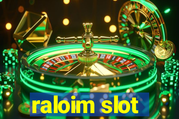 raloim slot