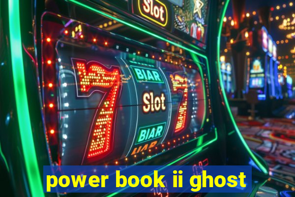 power book ii ghost