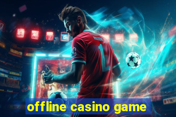 offline casino game