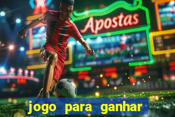 jogo para ganhar dinheiro de verdade