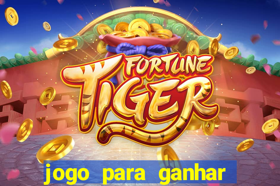 jogo para ganhar dinheiro de verdade