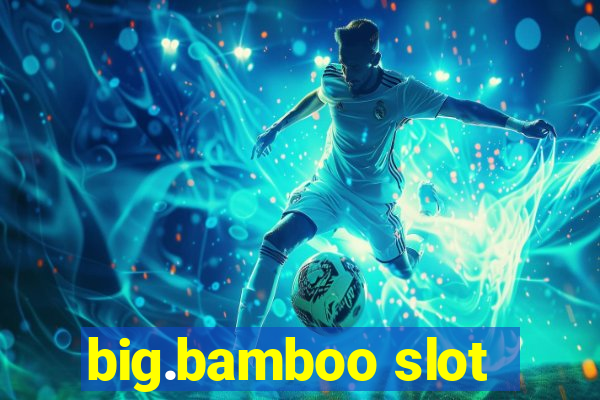 big.bamboo slot