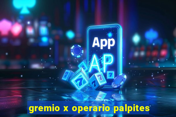 gremio x operario palpites