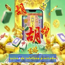 usisaúde telefone prestador