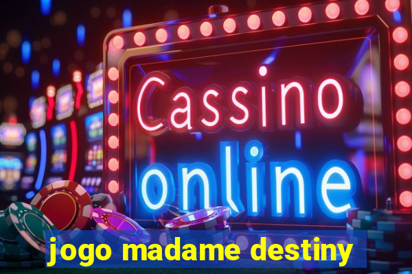 jogo madame destiny