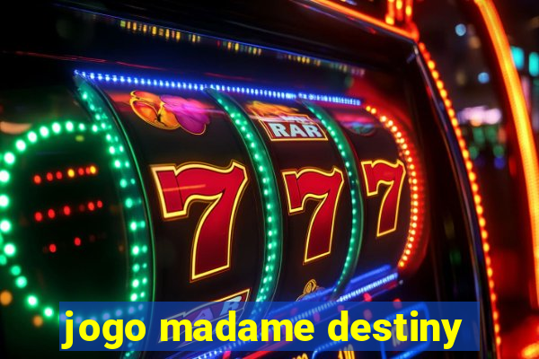 jogo madame destiny