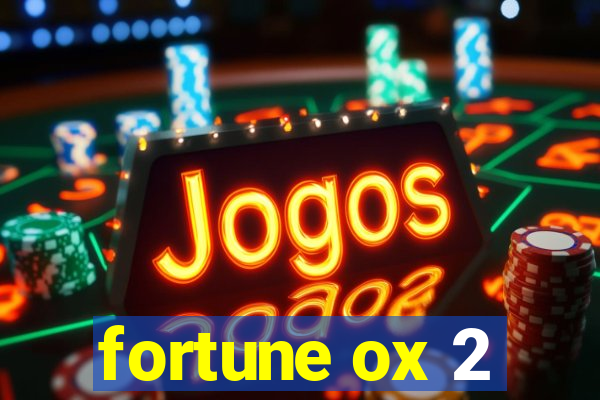 fortune ox 2