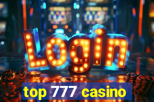 top 777 casino