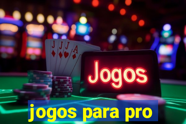 jogos para pro