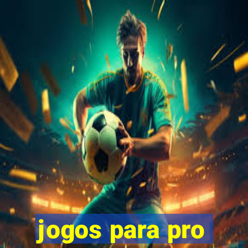 jogos para pro