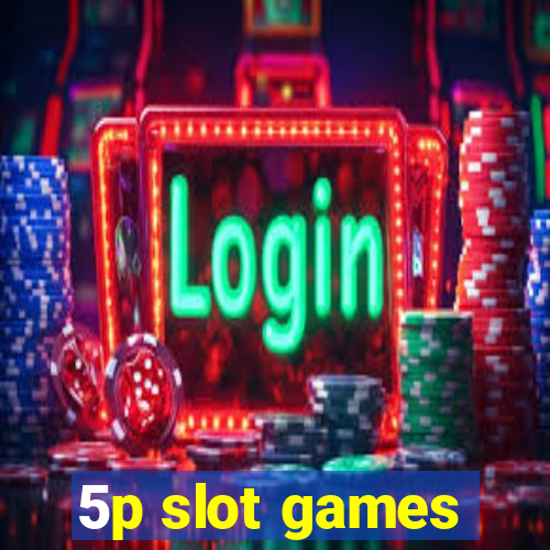 5p slot games