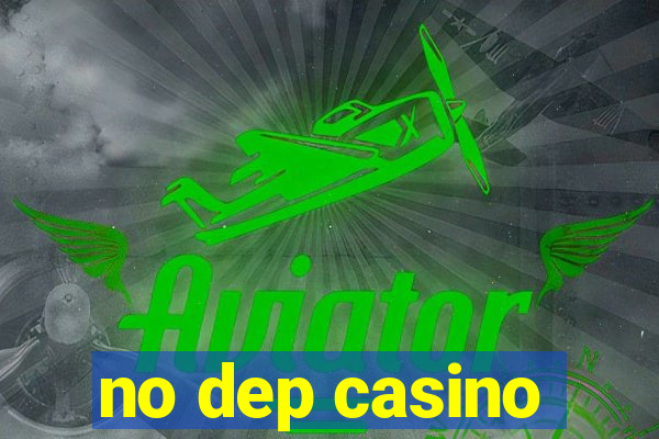 no dep casino