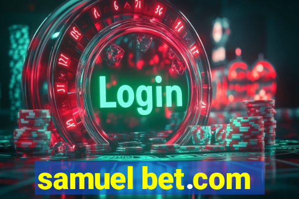 samuel bet.com