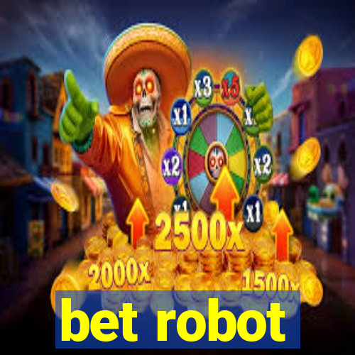 bet robot