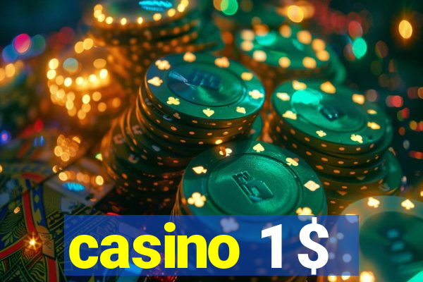 casino 1 $