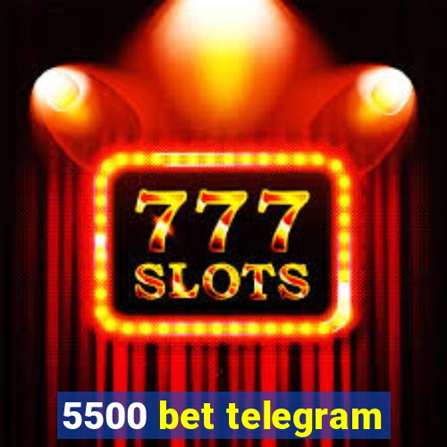 5500 bet telegram