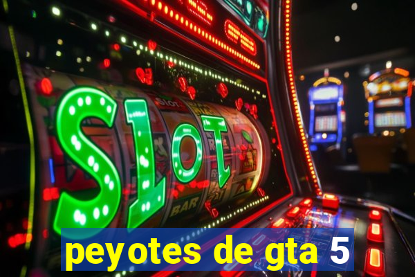 peyotes de gta 5