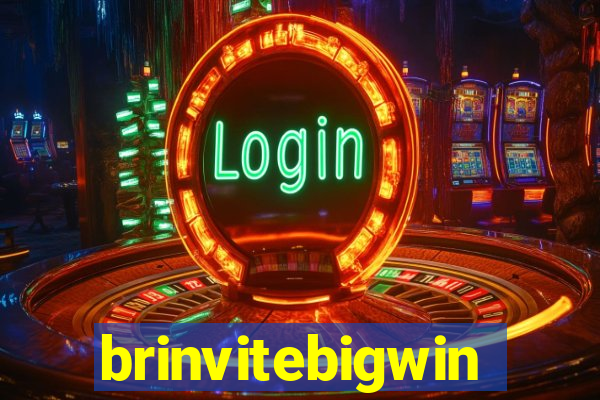 brinvitebigwin