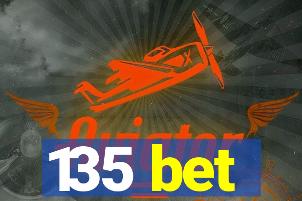 135 bet