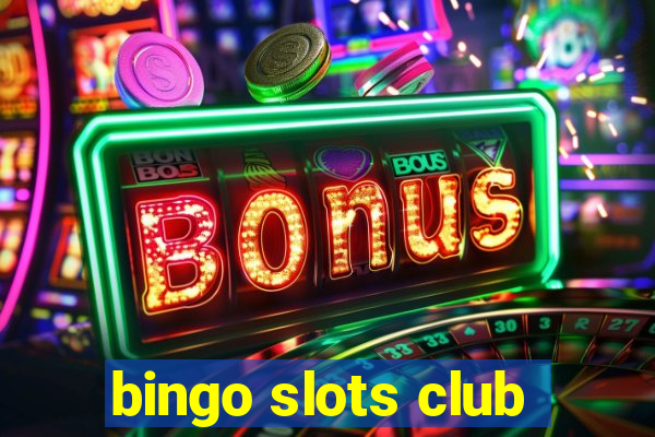 bingo slots club