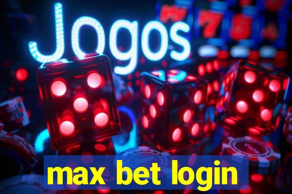 max bet login