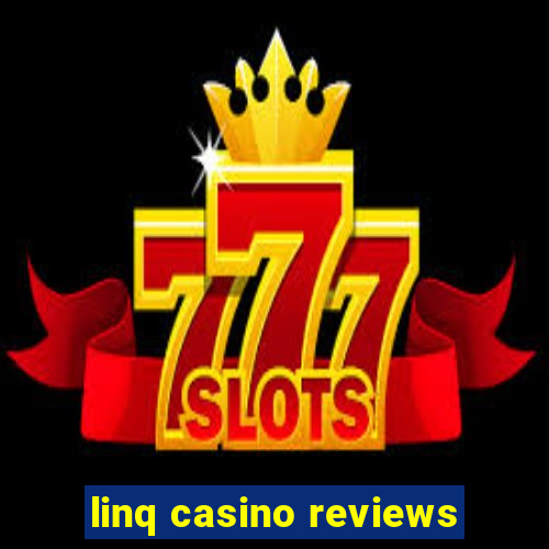 linq casino reviews