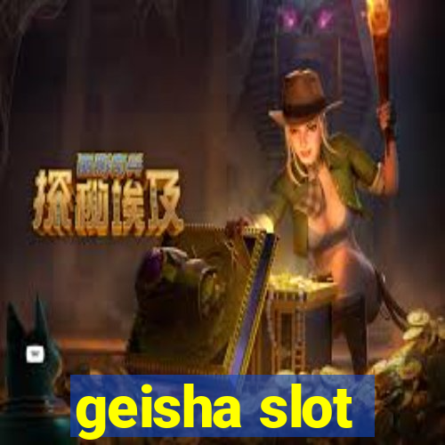 geisha slot