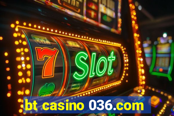 bt casino 036.com