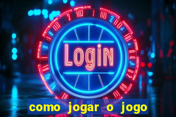 como jogar o jogo do tigre para ganhar dinheiro