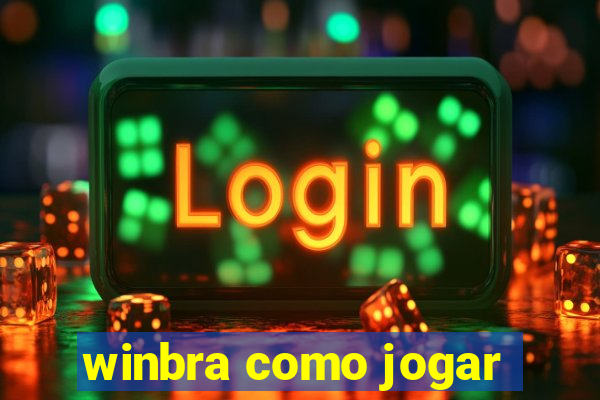 winbra como jogar