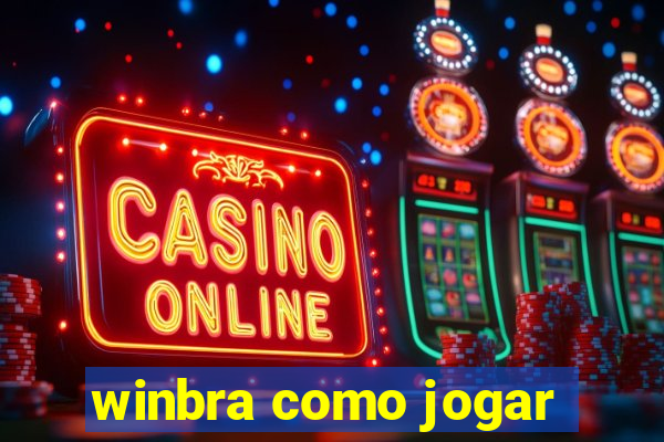 winbra como jogar