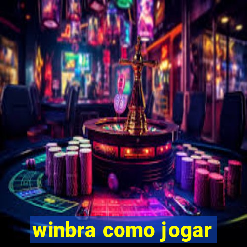 winbra como jogar