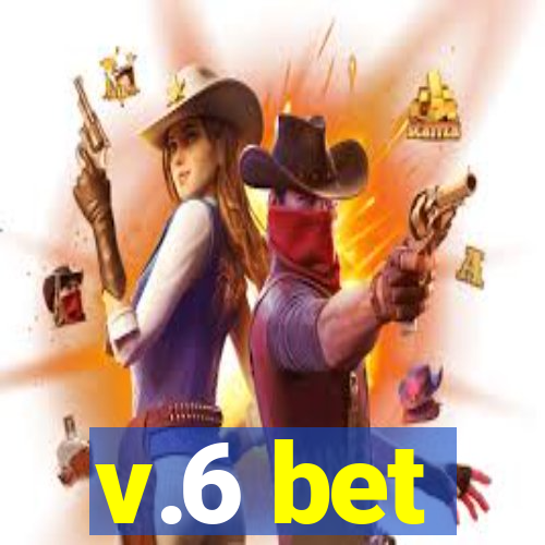 v.6 bet