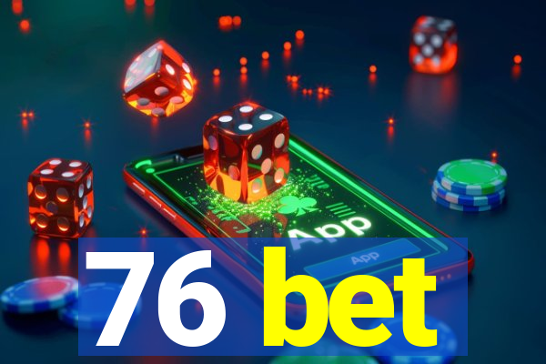 76 bet