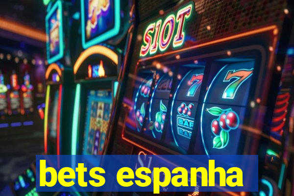 bets espanha