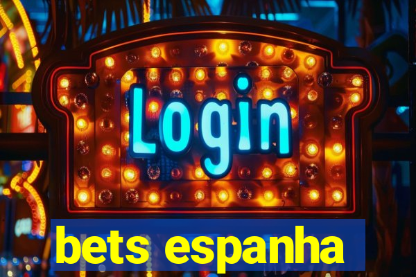 bets espanha