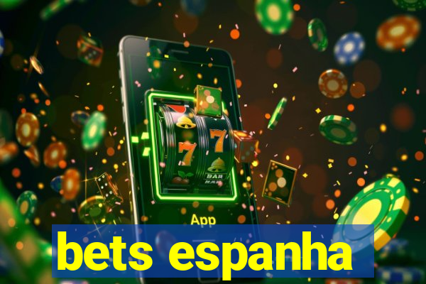 bets espanha