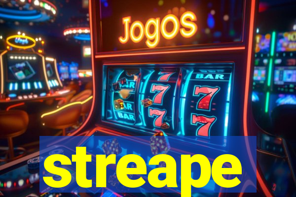 streape