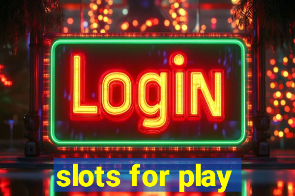 slots for play