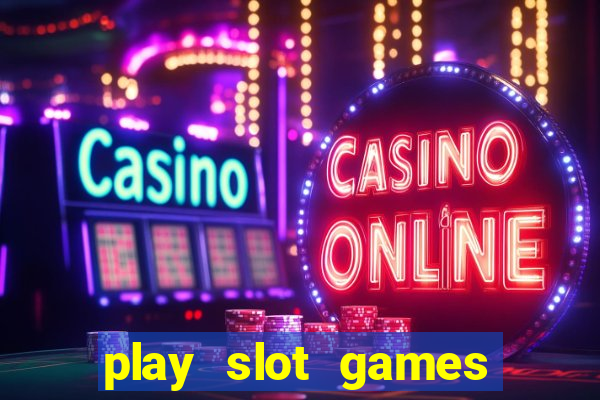 play slot games for free no download