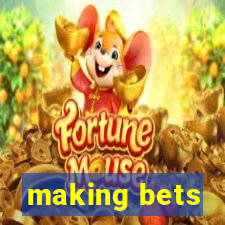 making bets