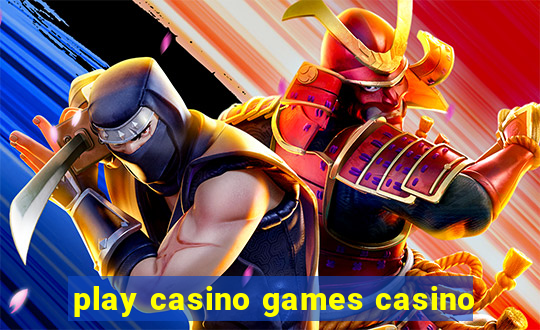 play casino games casino