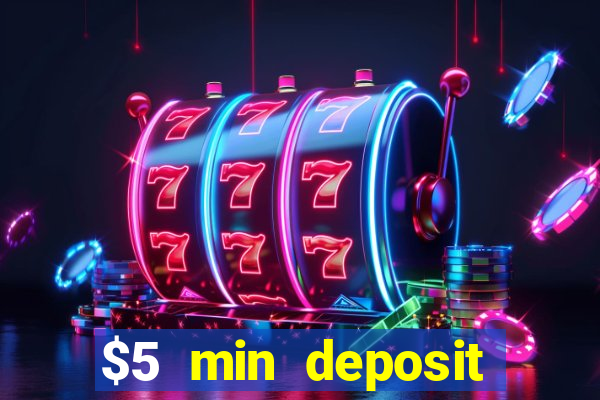 $5 min deposit mobile casino