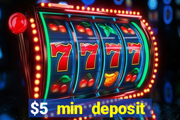 $5 min deposit mobile casino